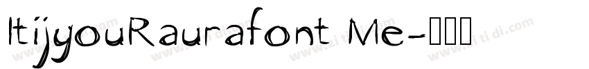 ItijyouRaurafont Me字体转换